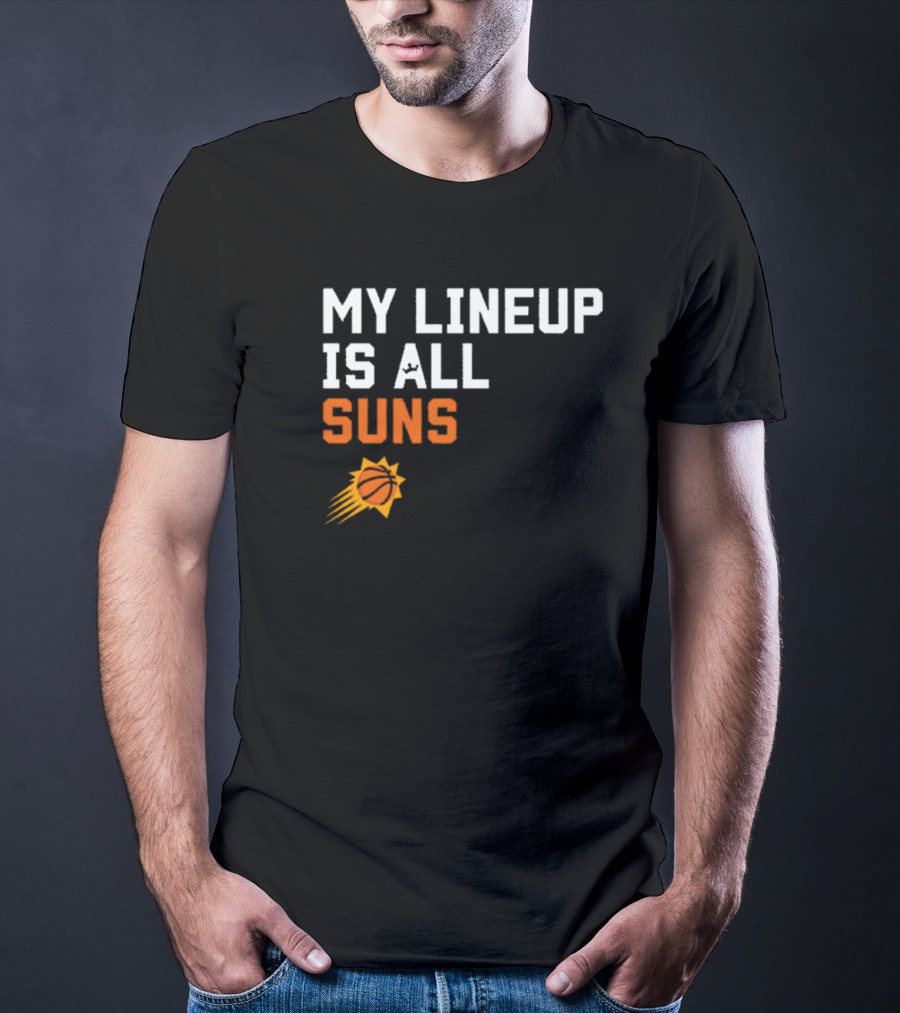 Phoenix Suns NBA My Lineup Is All Suns Comfy Sportiqe T-Shirt