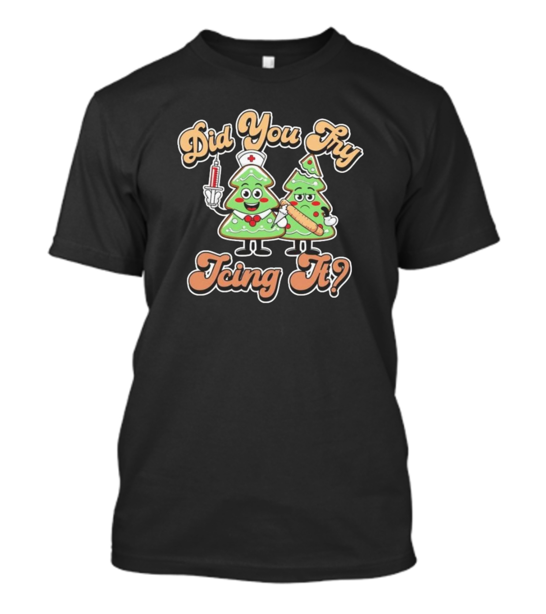 Did You Try Icing It Christmas Tree Nurse And Pizza Slice Christmas T-Shirt