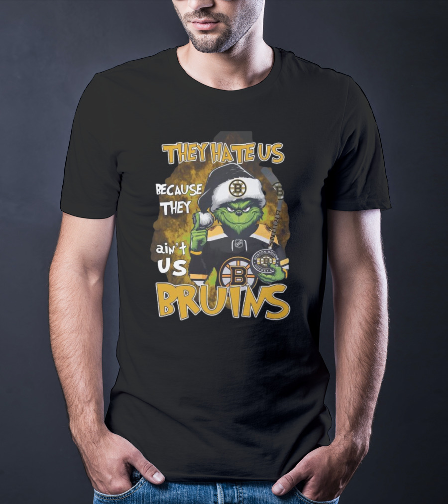 They Hate Us Because They Ain't Us Bruins Grinch Boston Bruins Ice Hockey Christmas Holidays T-Shirt