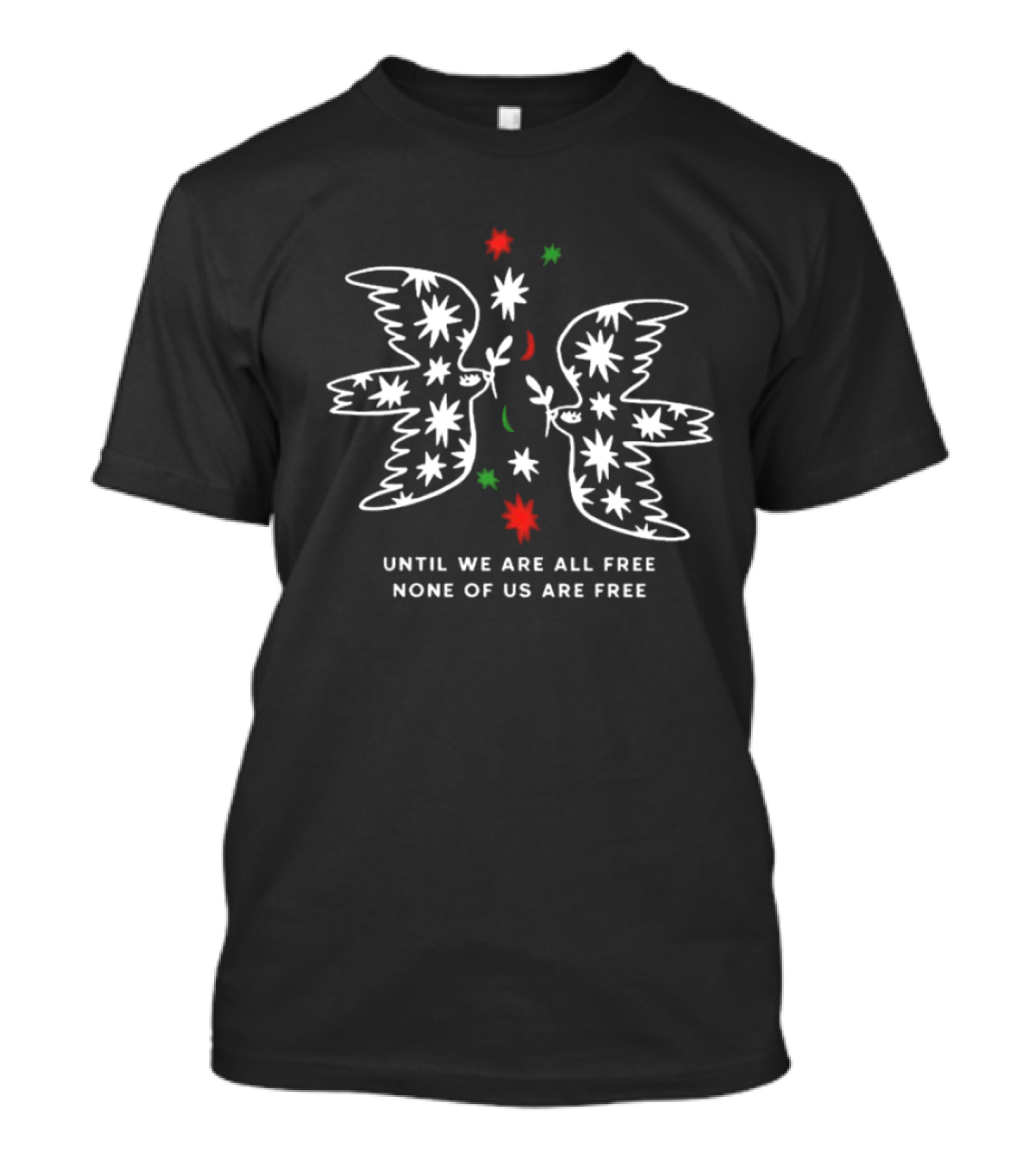 Dove Symbolism Until We Are All Free None Of Us Are Free T-Shirt