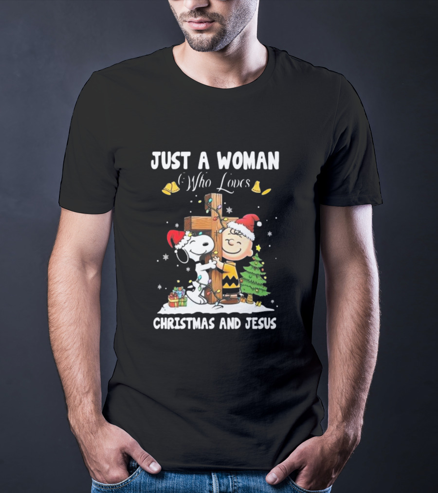 Snoopy And Charlie Brown Just A Woman Who Loves Christmas And Jesus T-Shirt
