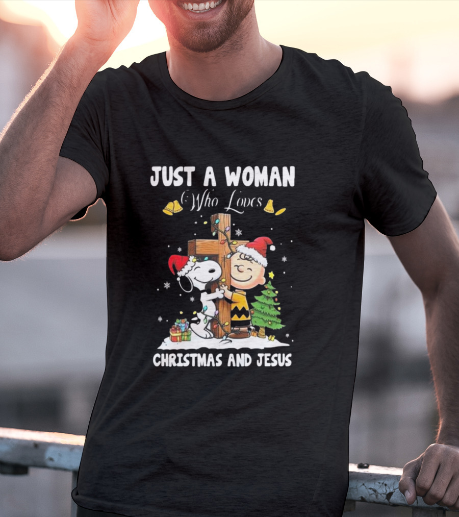 Snoopy And Charlie Brown Just A Woman Who Loves Christmas And Jesus T-Shirt