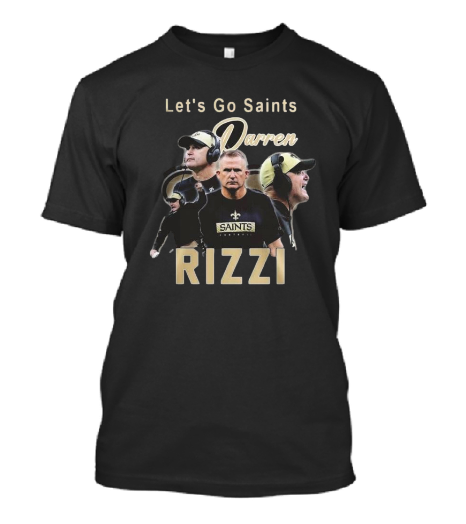 Let's Go Saints Darren Rizzi Saints Football T-Shirt