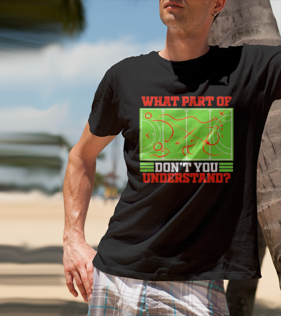 What Part Of Don't You Understand Sports Strategy Diagram T-Shirt