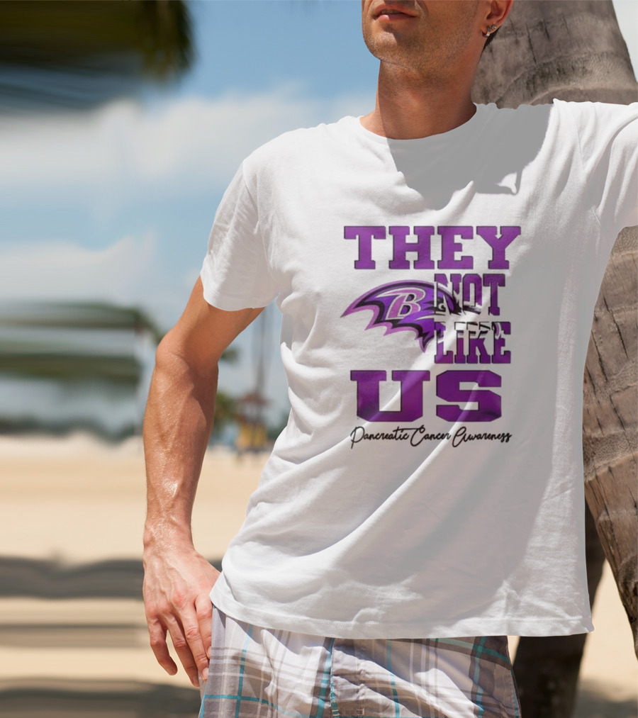 They Not Like Us Baltimore Ravens Pancreatic Cancer Awareness T-Shirt