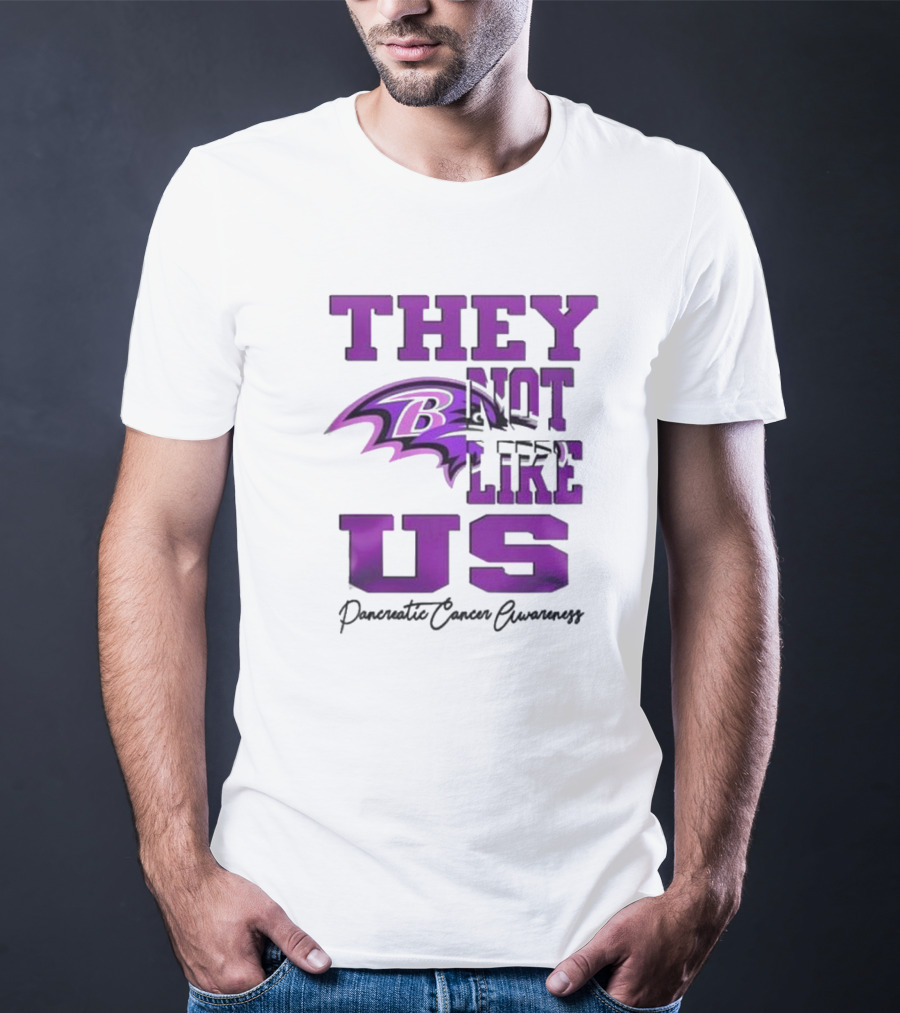 They Not Like Us Baltimore Ravens Pancreatic Cancer Awareness T-Shirt