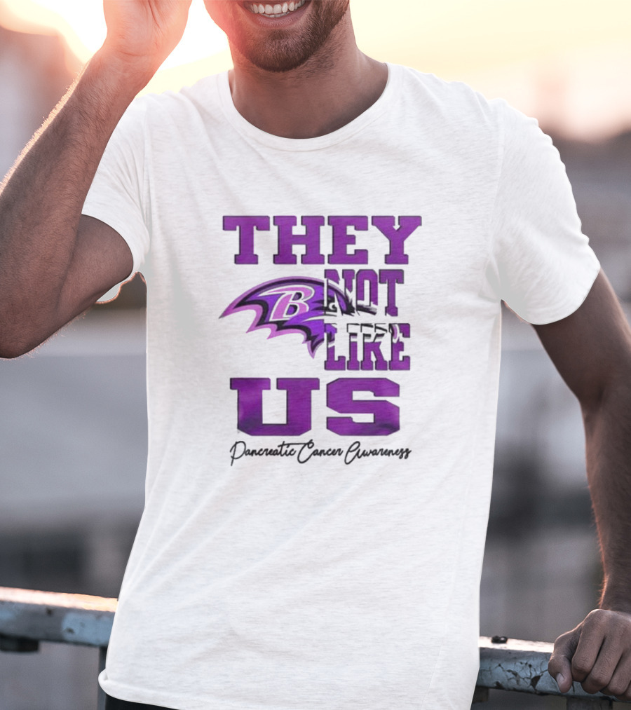They Not Like Us Baltimore Ravens Pancreatic Cancer Awareness T-Shirt