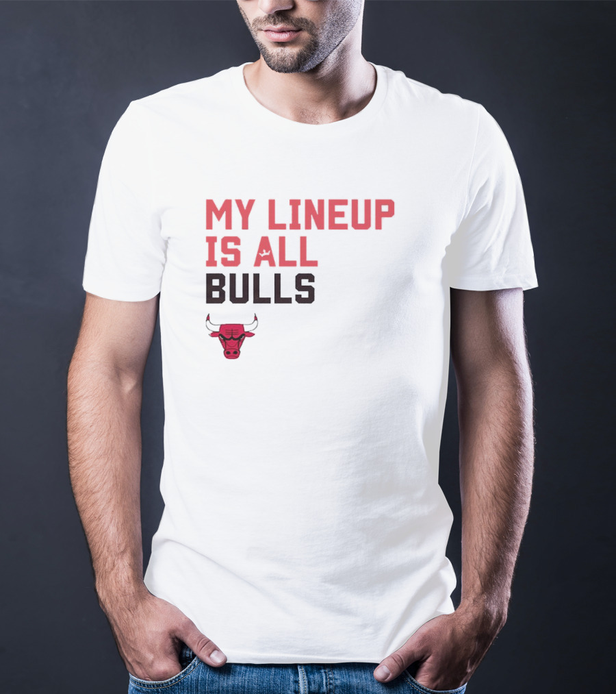 Chicago Bulls NBA My Lineup Is All Bulls Sportiqe Comfy Basketball T-Shirt