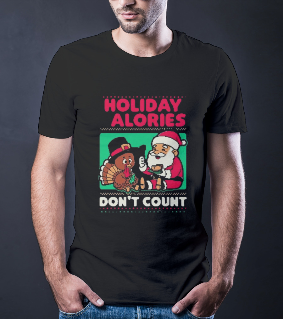 Holiday Calories Don't Count Santa Thanksgiving Dinner T-Shirt