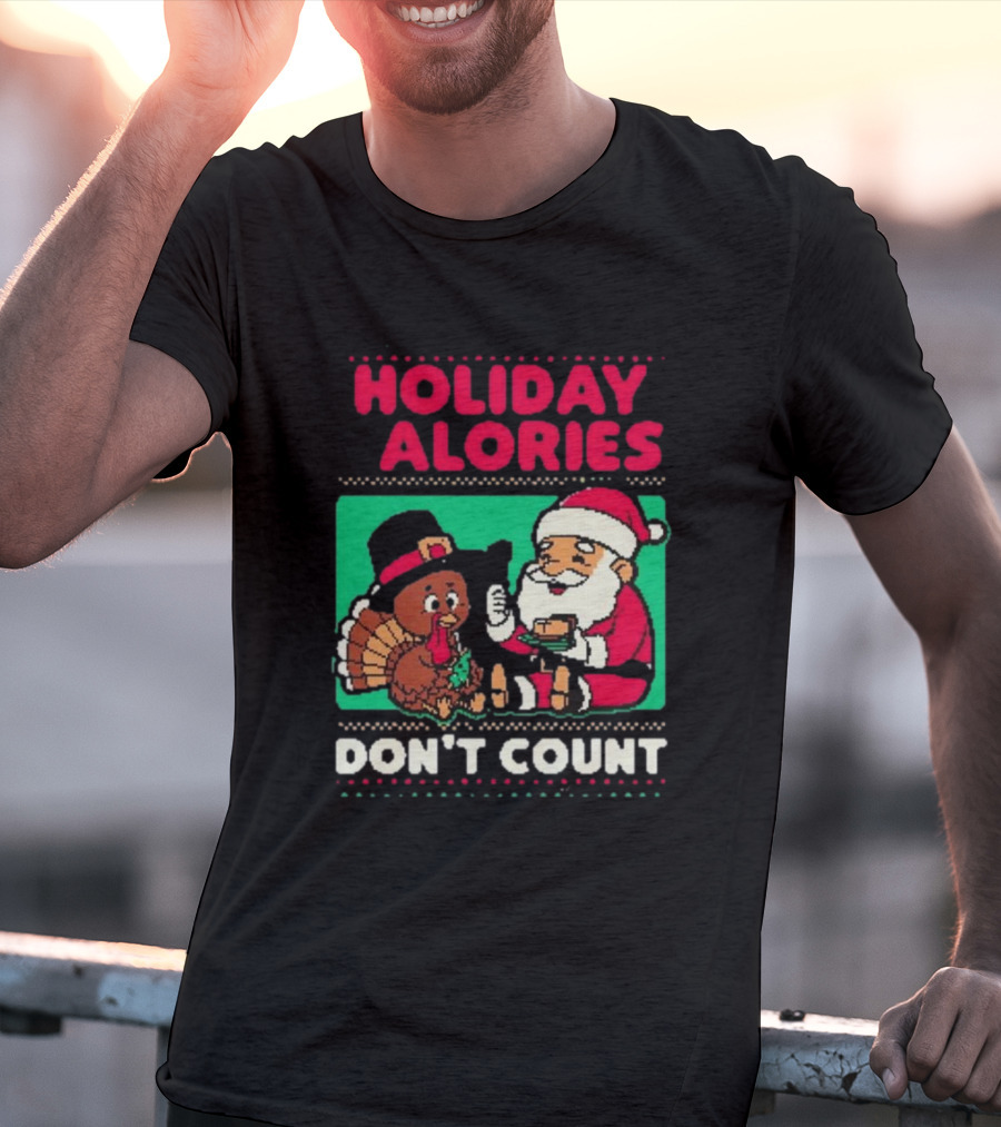Holiday Calories Don't Count Santa Thanksgiving Dinner T-Shirt