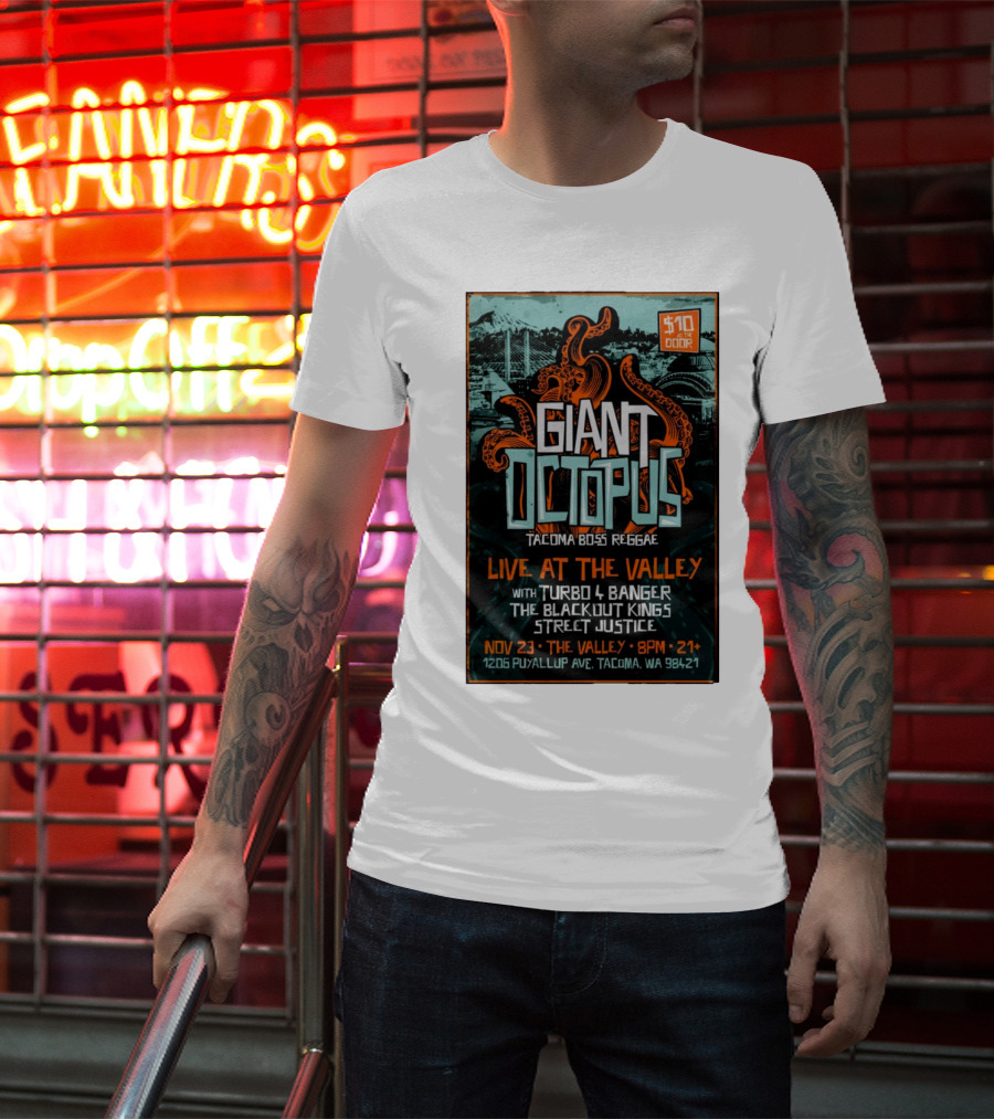 Giant Octopus Tacoma Boss Reggae Live At The Valley Nov 23 With Turbo 4 Banger The Blackout Kings Street Justice T-Shirt