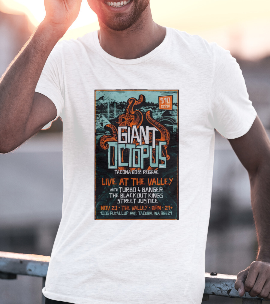 Giant Octopus Tacoma Boss Reggae Live At The Valley Nov 23 With Turbo 4 Banger The Blackout Kings Street Justice T-Shirt