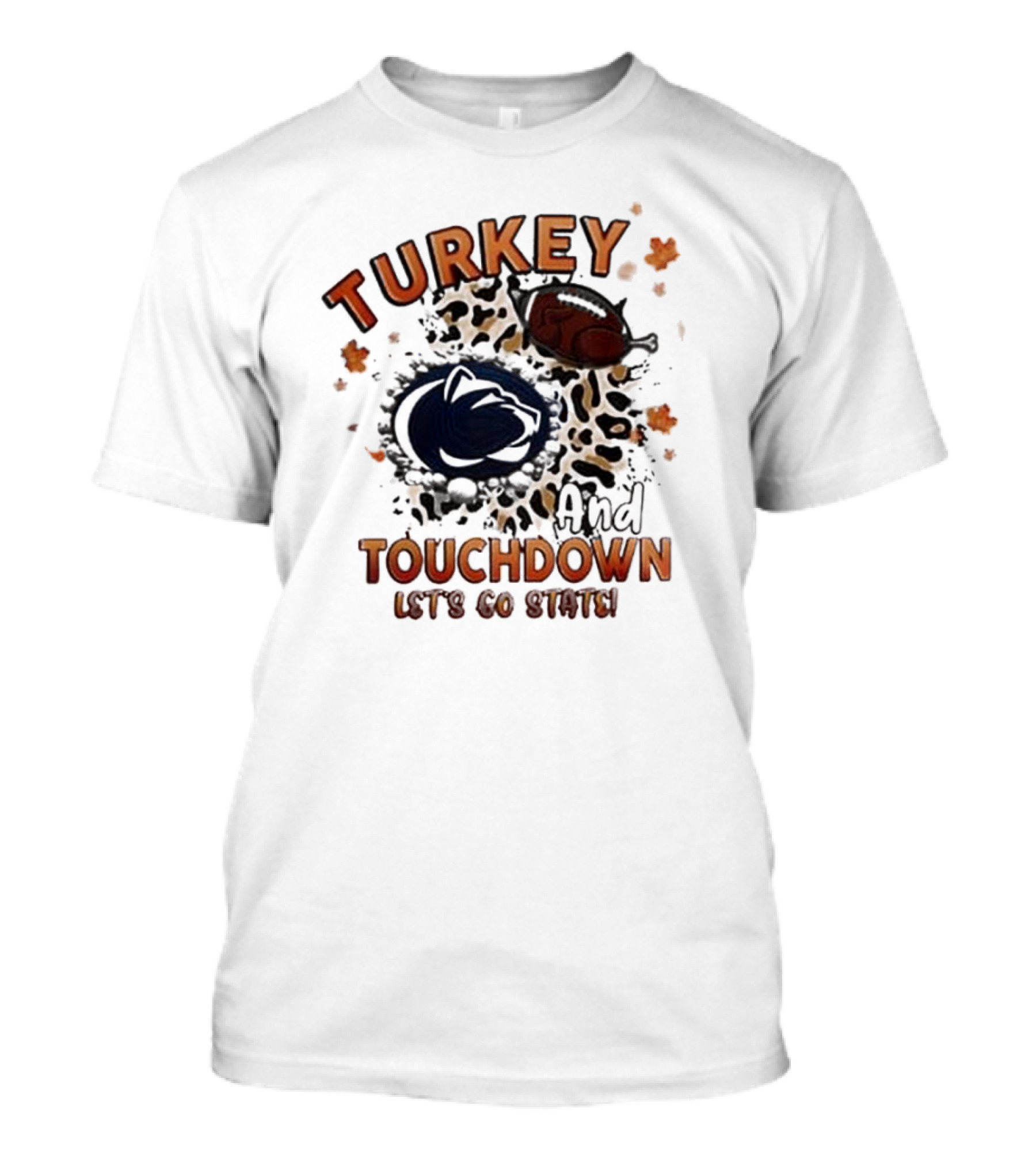 Turkey And Touchdown Let's Go State Penn State Nittany Lions T-Shirt