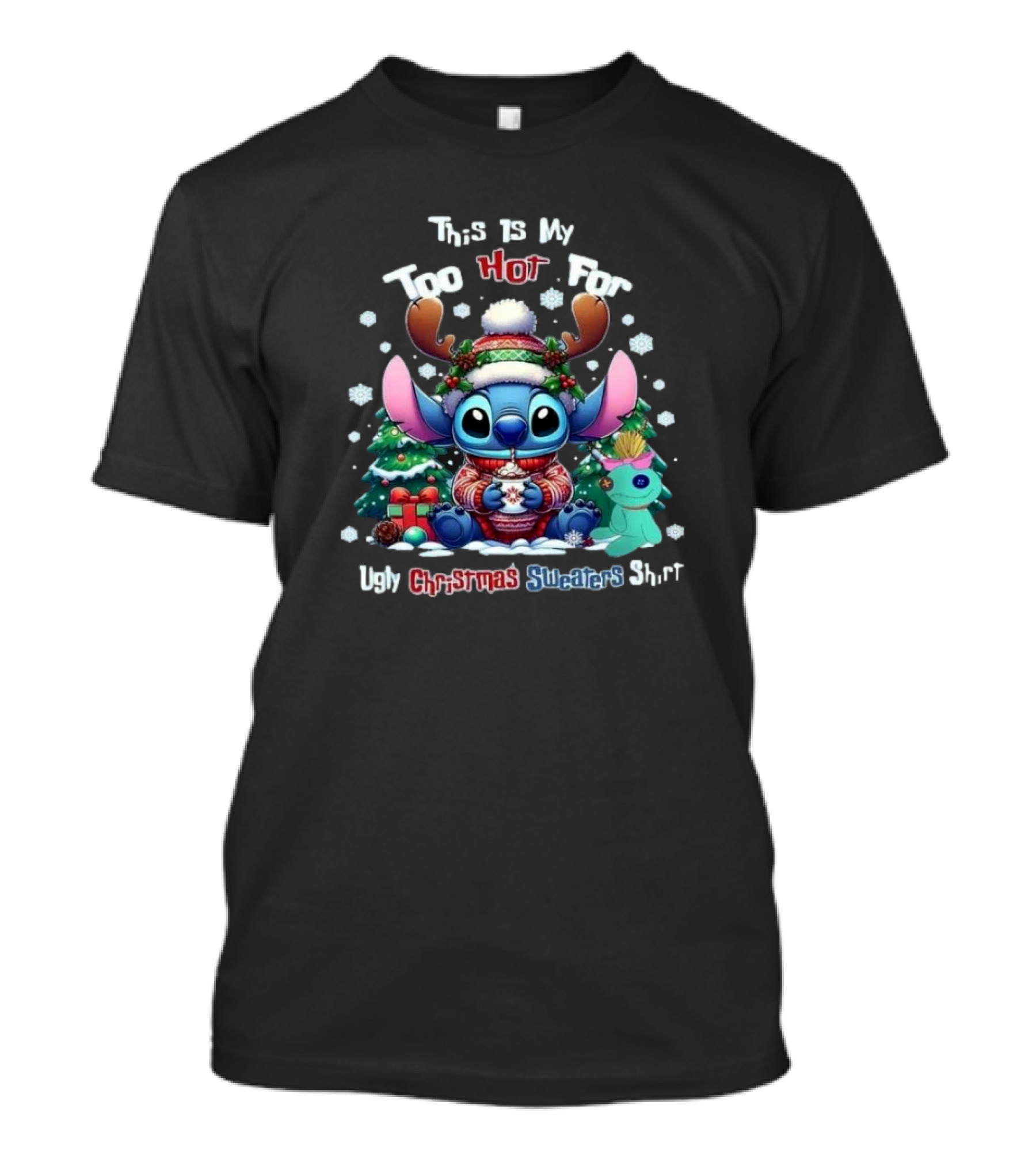 This Is My Too Hot For Ugly Christmas Sweater Shirt Stitch Christmas Trees Snowflakes T-Shirt