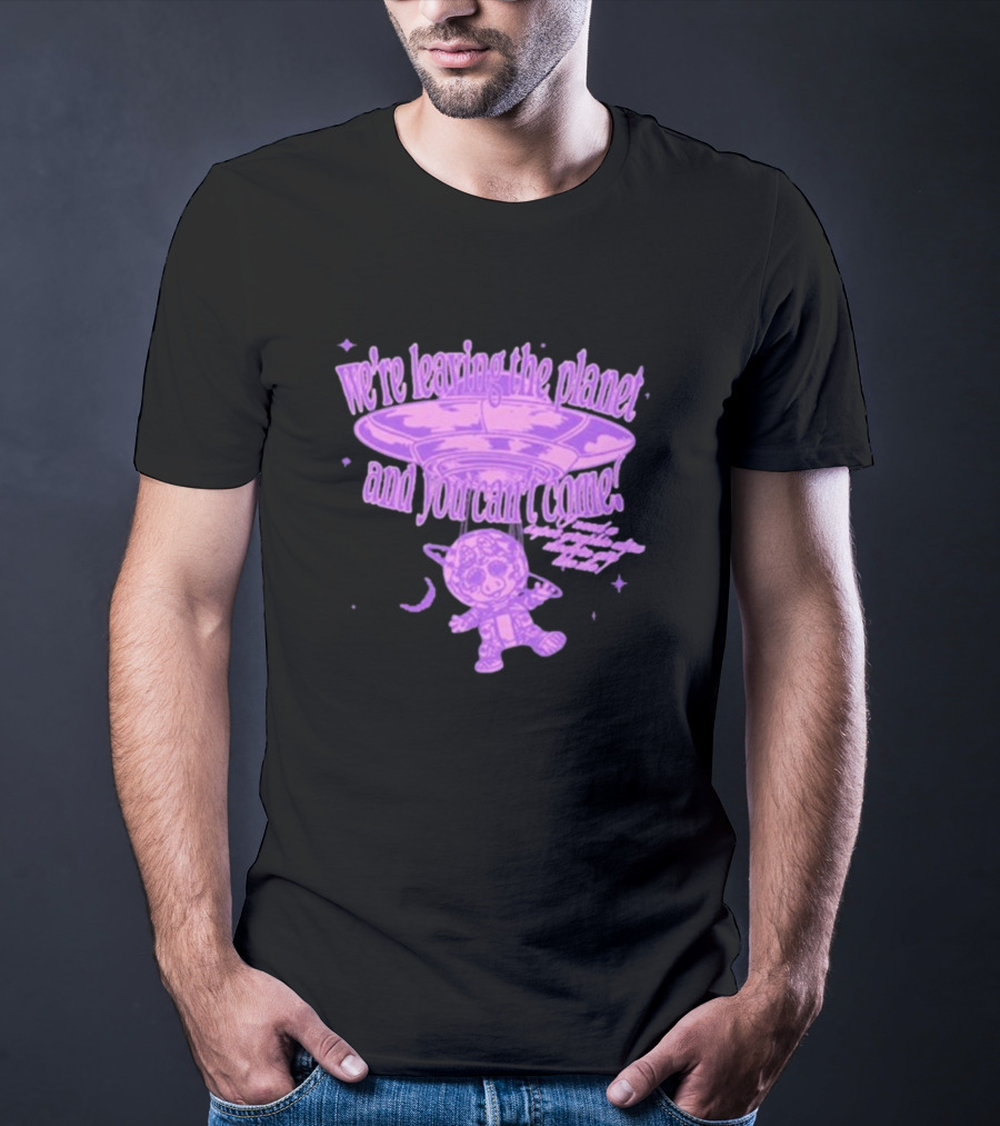 We're Leaving The Planet And You Can't Come UFO Cat Purple T-Shirt
