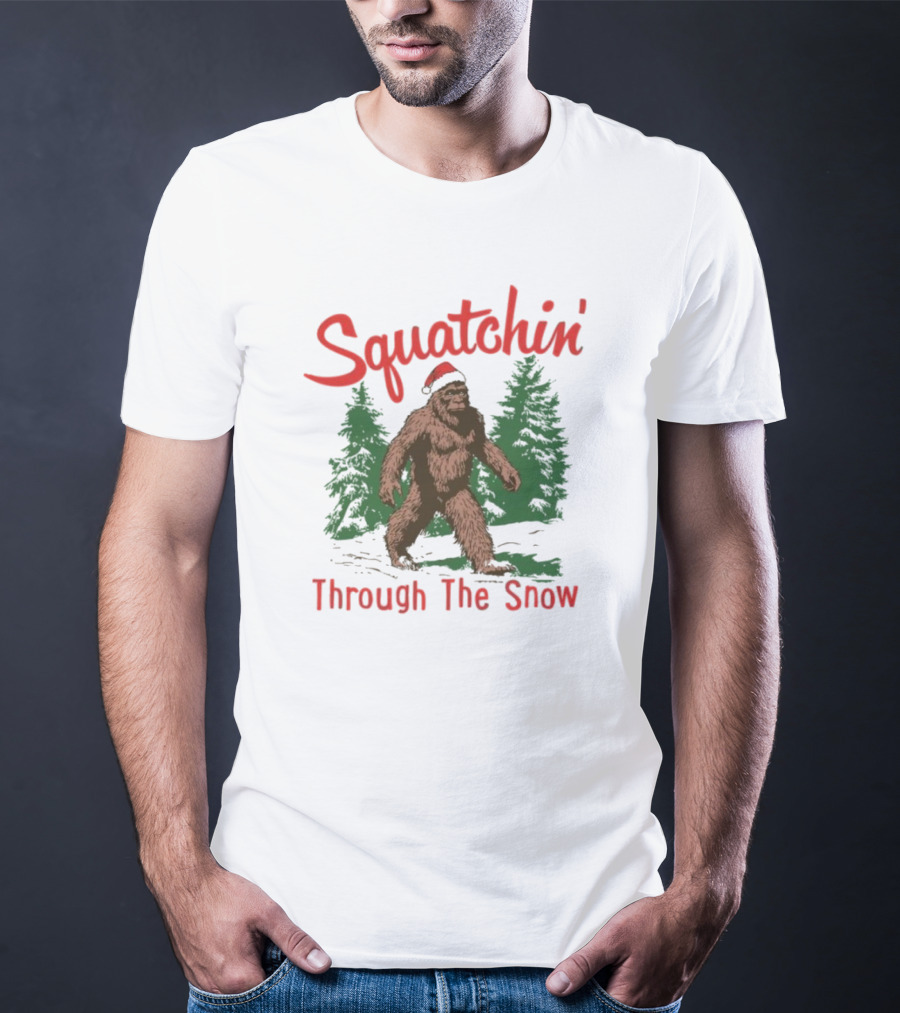 Squatchin' Through The Snow Bigfoot Christmas T-Shirt