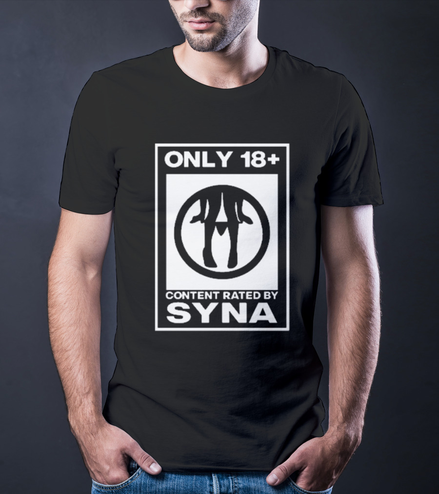 Only 18+ Content Rated By Syna T-Shirt
