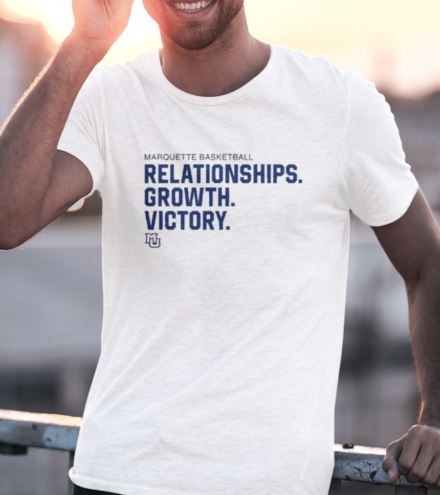 Marquette Basketball Relationships Growth Victory MU T-Shirt