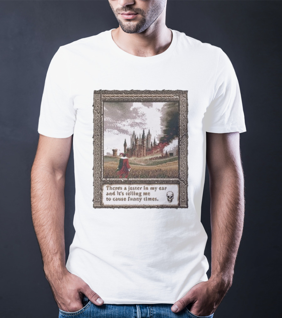 There’s A Jester In My Ear And It’s Telling Me To Cause Funny Times Castle Scene Smoke Skull T-Shirt