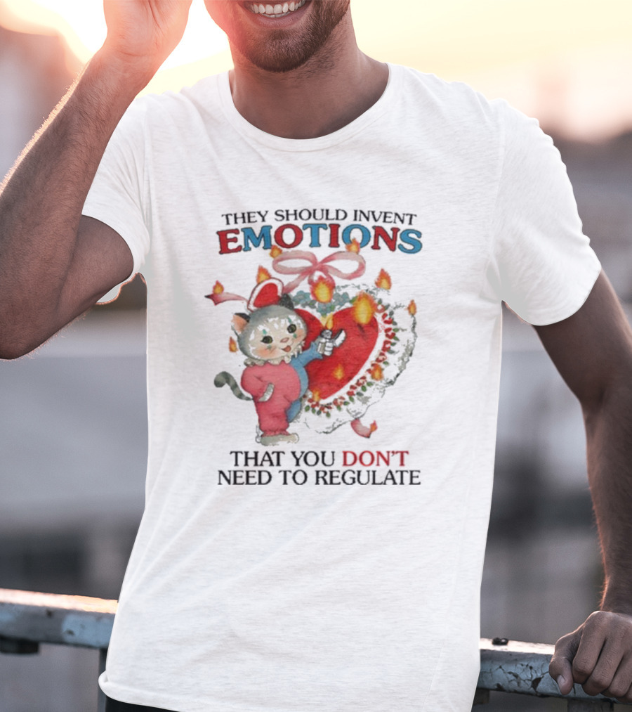 They Should Invent Emotions That You Don’t Need To Regulate Heart And Cat T-Shirt