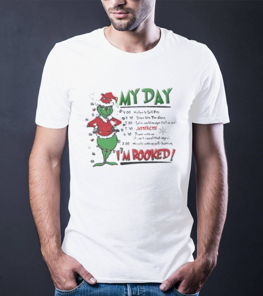 Grinch Christmas Schedule My Day I'm Booked Funny Holiday Plan T-Shirt