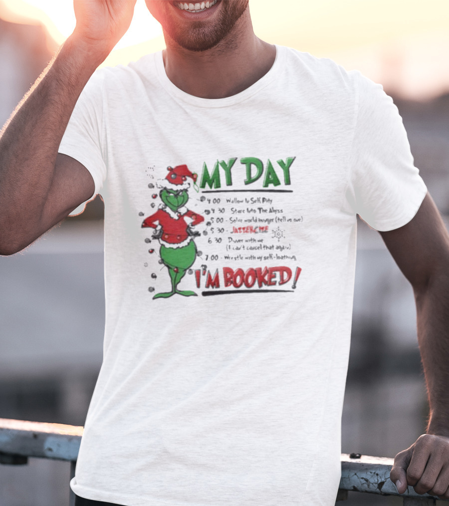 Grinch Christmas Schedule My Day I'm Booked Funny Holiday Plan T-Shirt