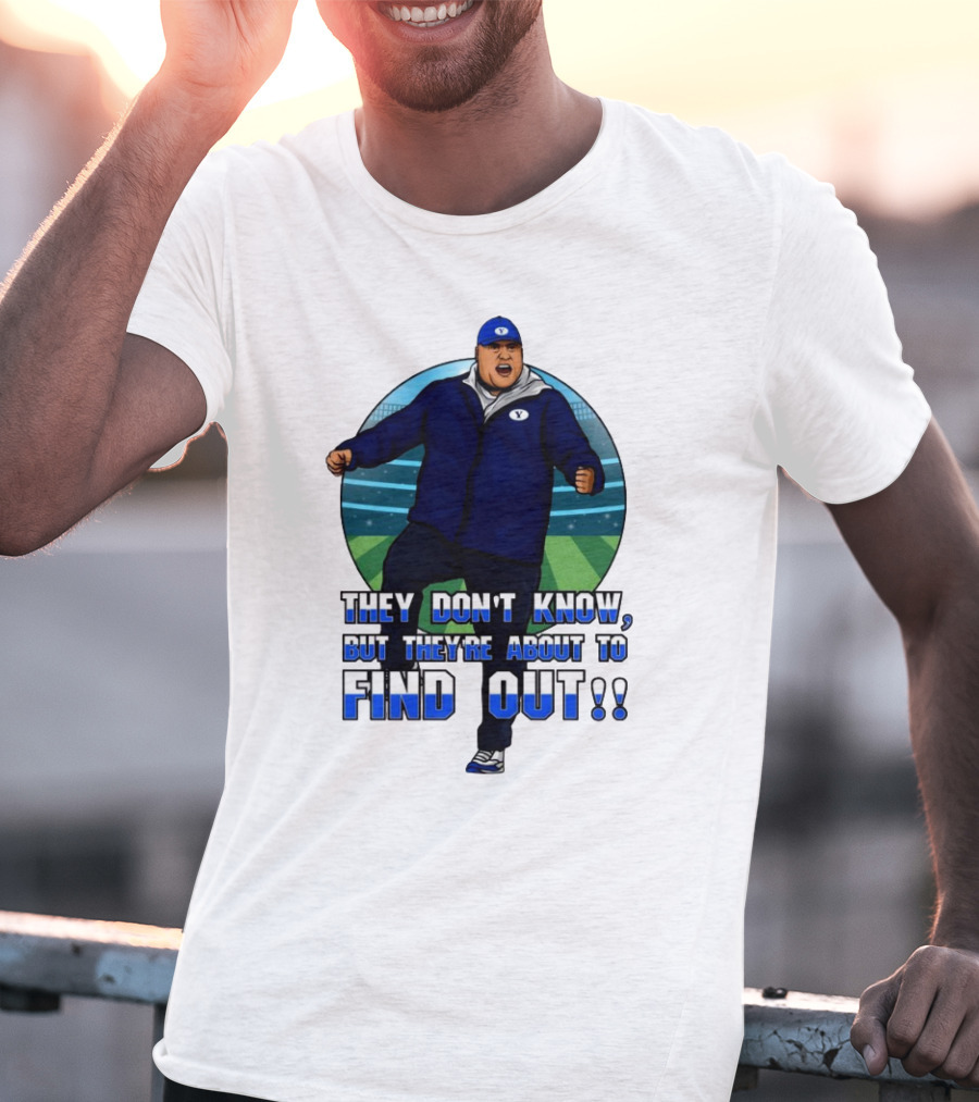 They Don’t Know But They’re About To Find Out Coach Enthusiastic Celebration On Field T-Shirt