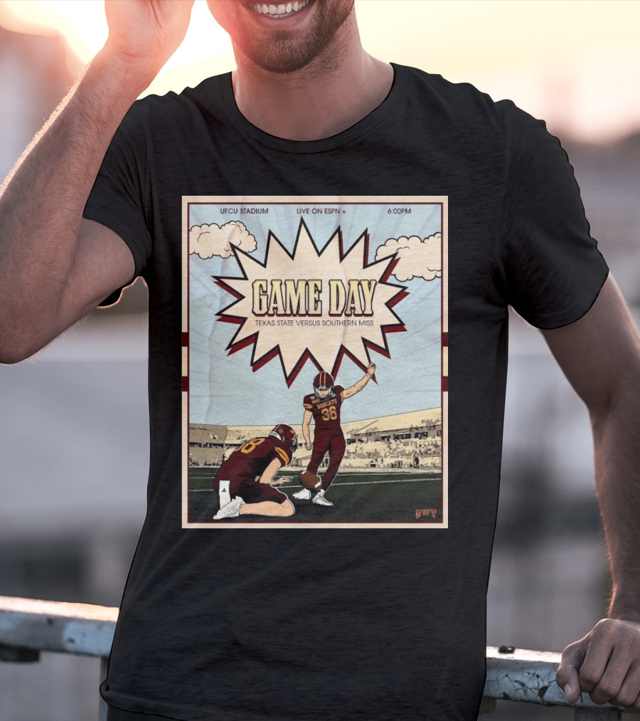 Game Day Texas State Versus Southern Miss UFCU Stadium 6:00PM Live On ESPN+ T-Shirt