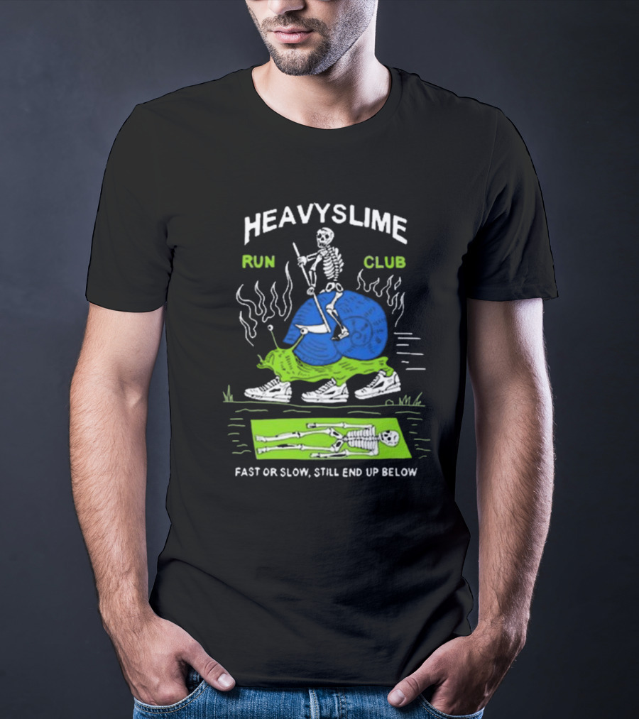 HEAVYSLIME Run Club Fast Or Slow Still End Up Below Skeleton Snail Racer T-Shirt
