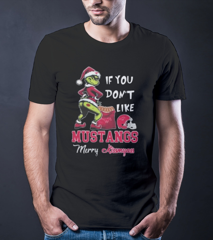 If You Don’t Like Mustangs Merry Kissmyass Grinch Santa T-Shirt