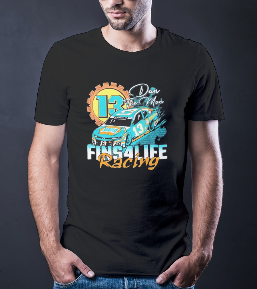 Dan The Man 13 Fins4Life Racing Miami Dolphins T-Shirt