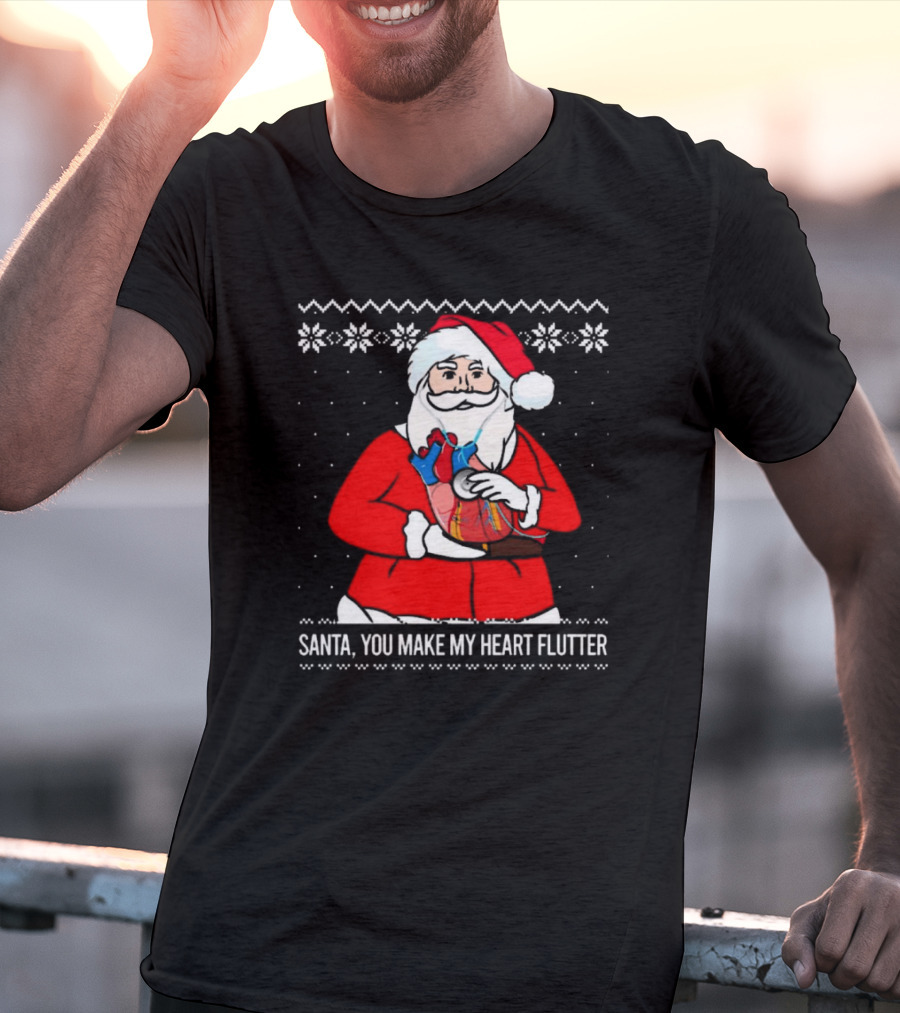 Santa You Make My Heart Flutter Ugly Christmas Sweater T-Shirt