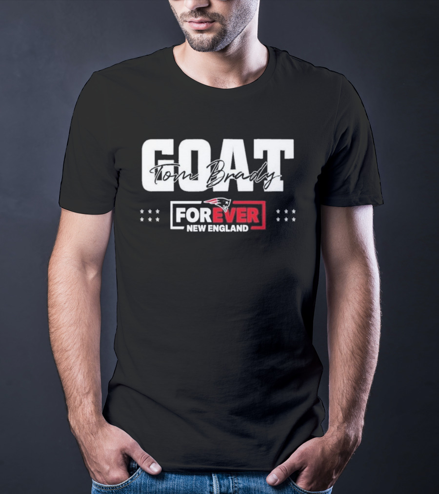 GOAT Tom Brady Forever New England Patriots T-Shirt