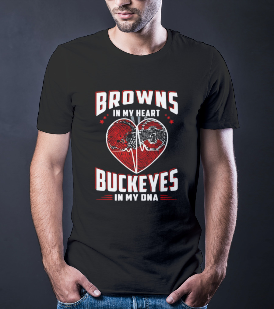 Browns In My Heart Buckeyes In My DNA Cleveland Browns Ohio State Fans T-Shirt
