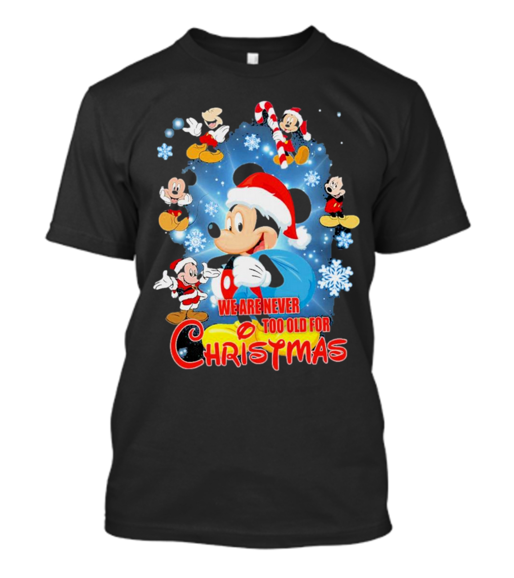 Mickey Mouse We Are Never Too Old For Christmas Santa Hat Snowflakes T-Shirt