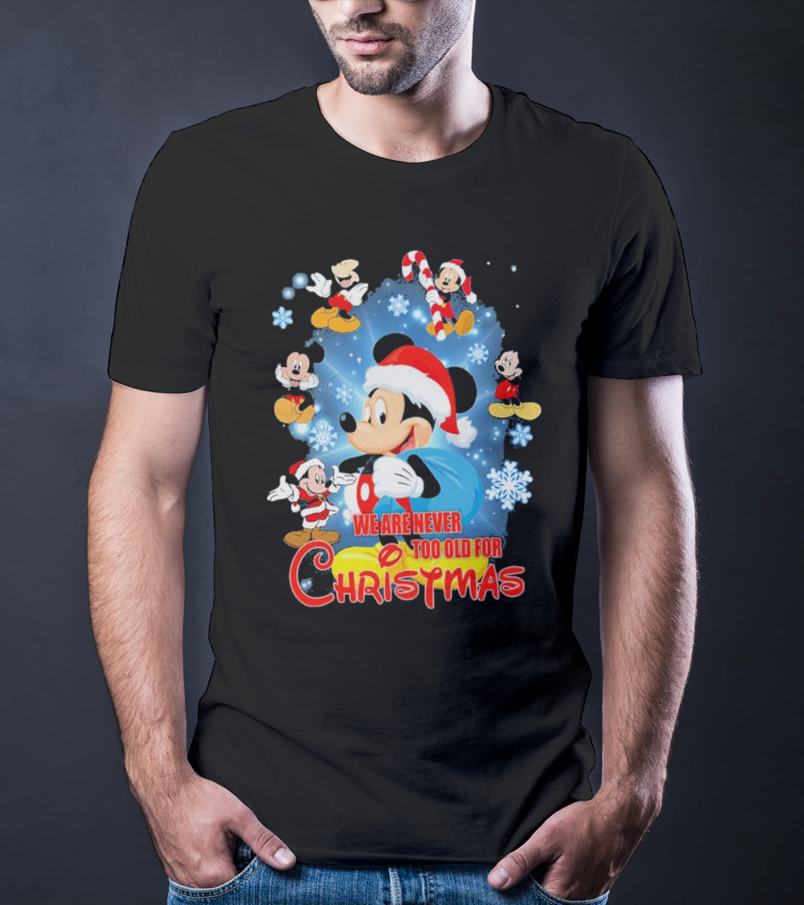Mickey Mouse We Are Never Too Old For Christmas Santa Hat Snowflakes T-Shirt
