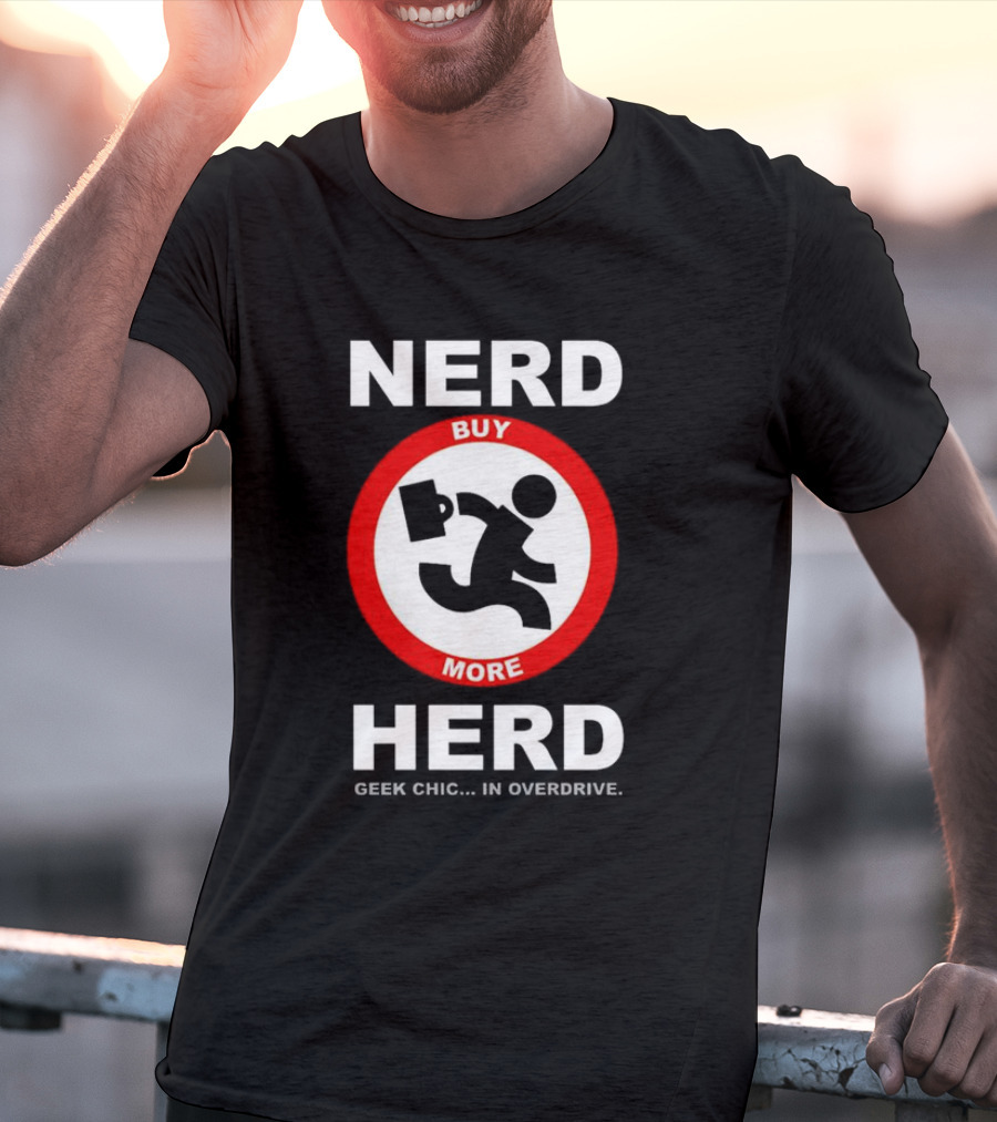 Nerd Herd Buy More Geek Chic In Overdrive T-Shirt