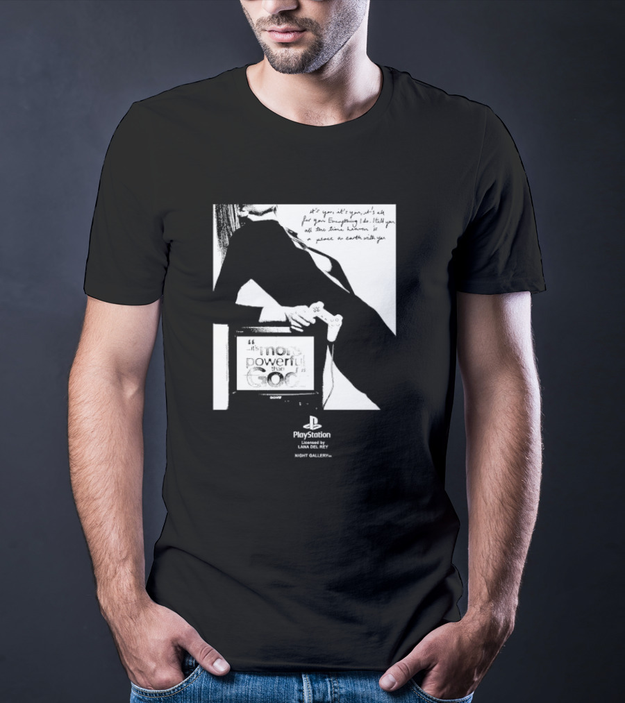 It’s You It’s You It’s All For You Everything I Do Heaven Is A Place On Earth PlayStation By Lana Del Rey Night Gallery T-Shirt