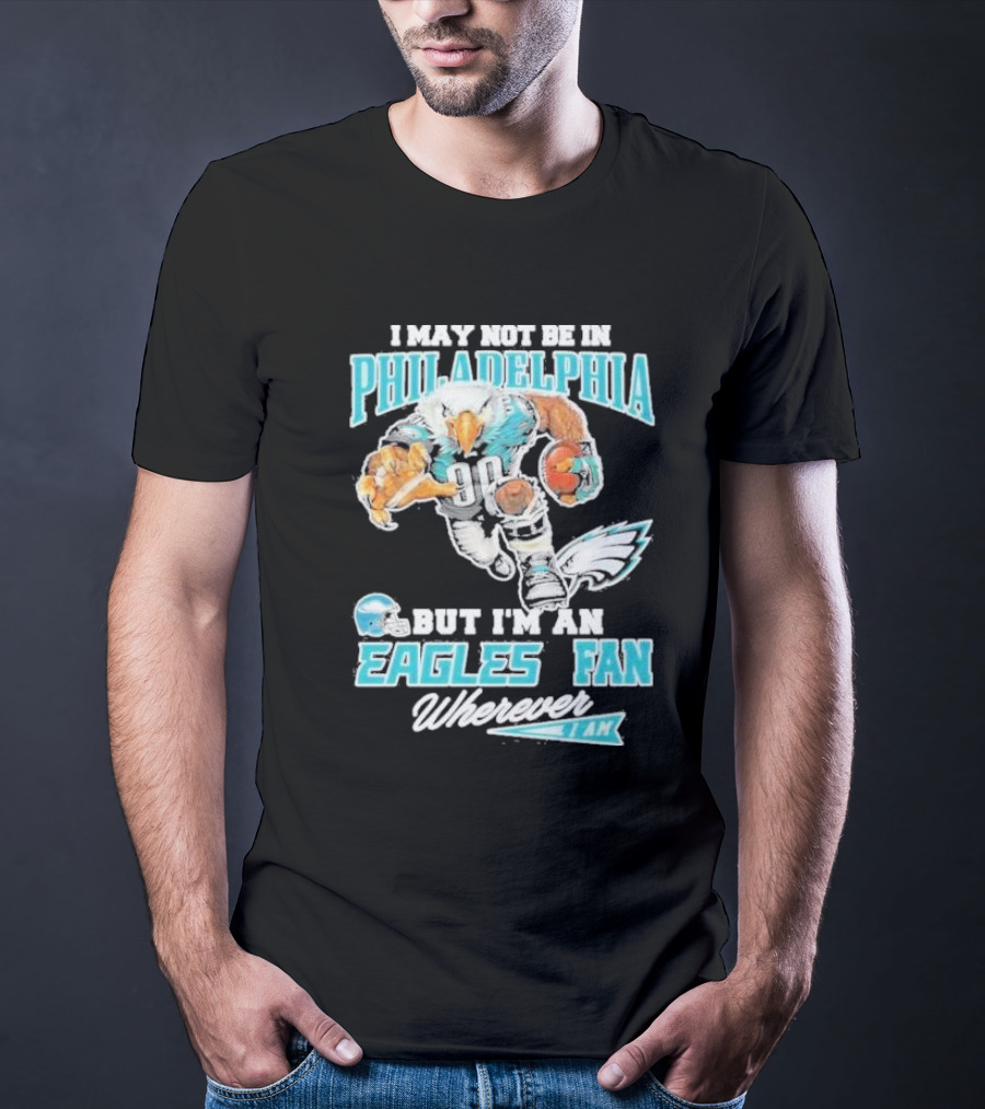 Philadelphia Eagles Fan Wherever I Am With Football Eagle T-Shirt