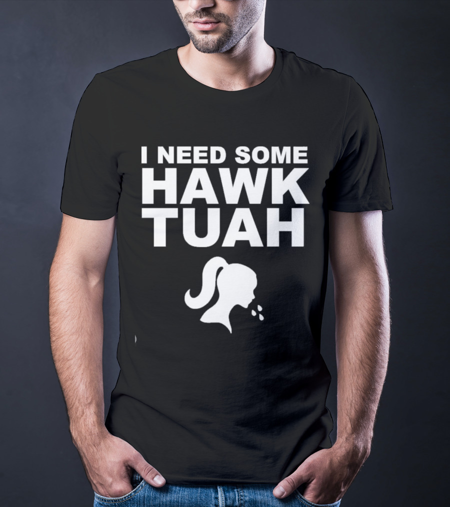 I Need Some Hawk Tuah Woman T-Shirt