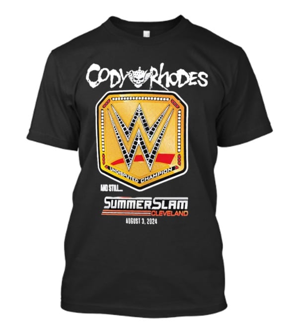 Cody Rhodes Undisputed Champion And Still SummerSlam Cleveland August 3 T-Shirt
