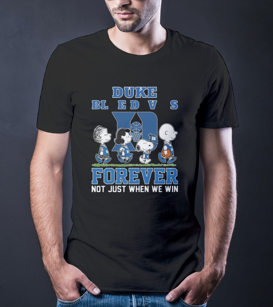 Duke Blue Devils Forever Peanuts Not Just When We Win T-Shirt