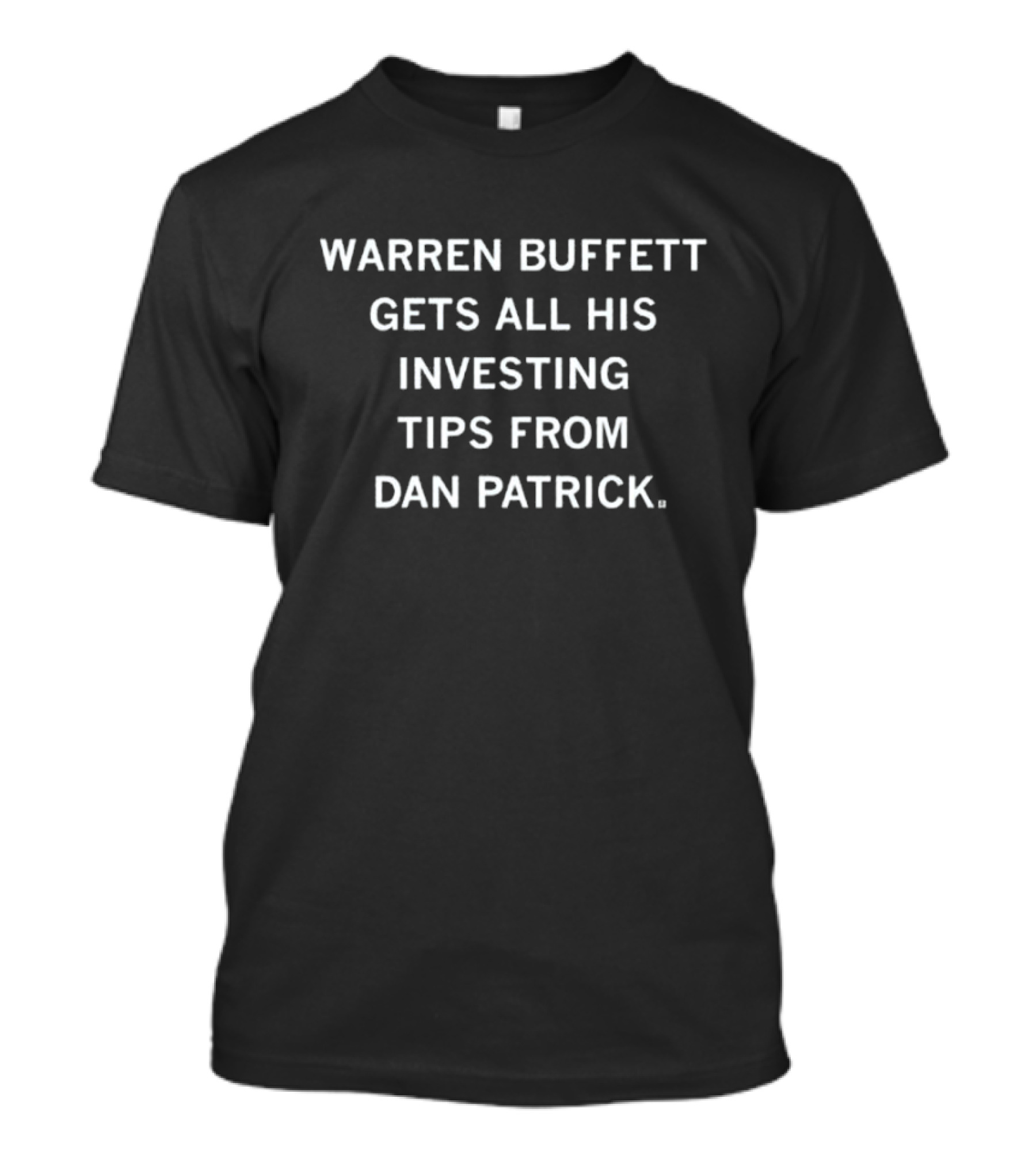 Warren Buffett Takes Investment Advice From Dan Patrick T-Shirt
