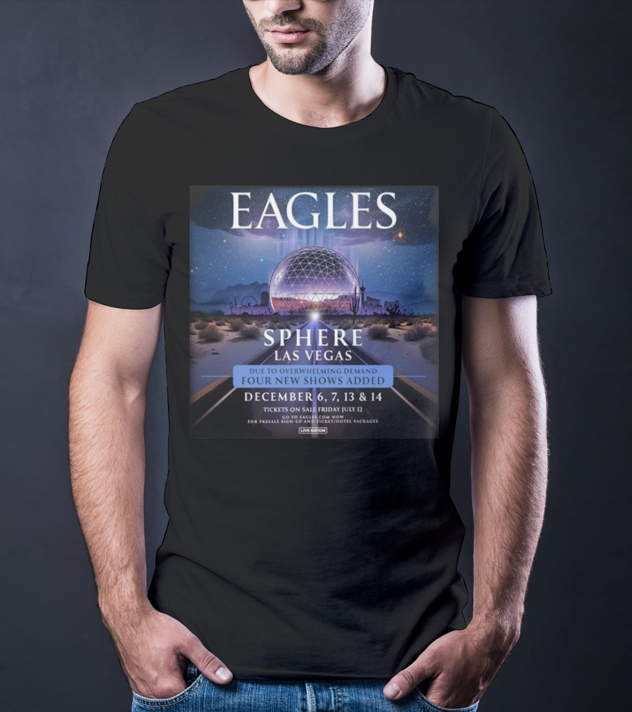 Eagles Sphere Las Vegas December 6 7 13 14 Music Event Four New Shows Added T-Shirt