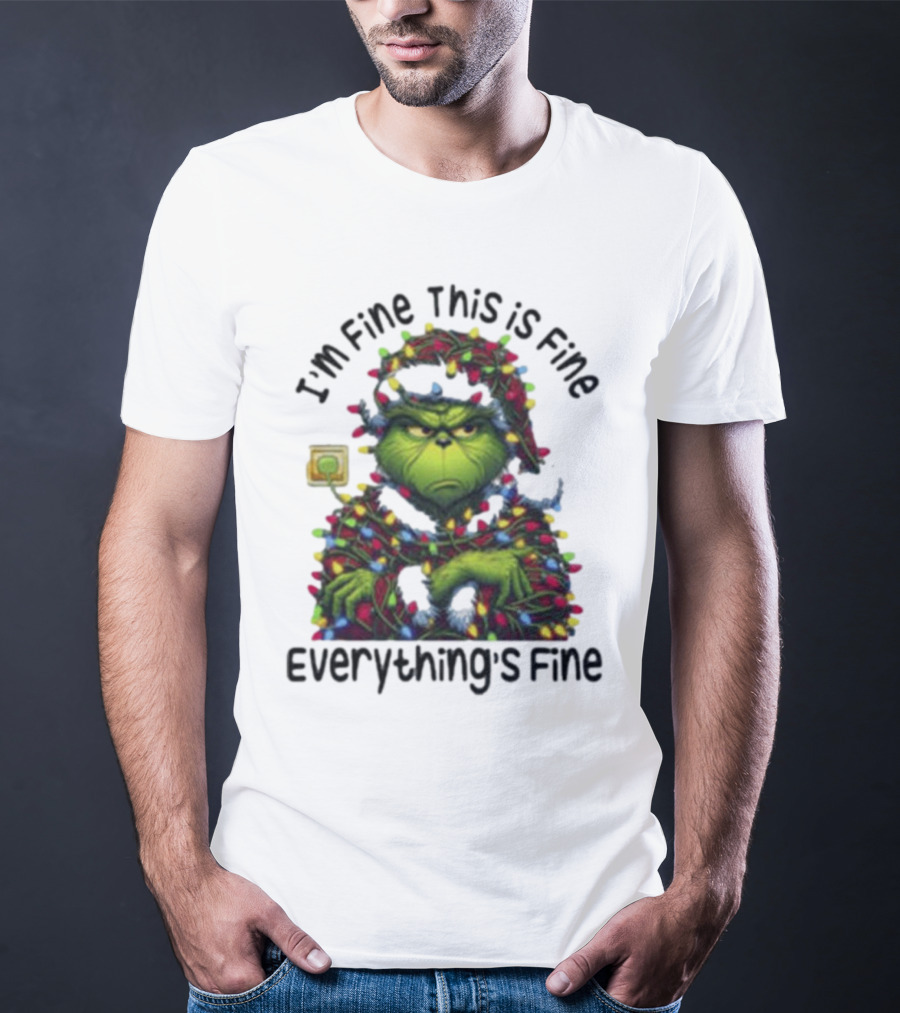 I'm Fine This Is Fine Everything's Fine Grinch Holiday Lights T-Shirt