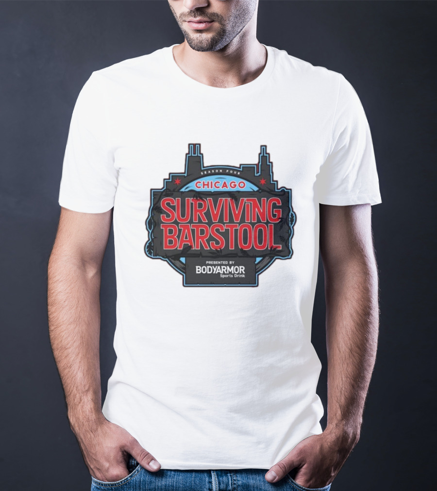 Season Four Chicago Surviving Barstool Presented By Bodyarmor Sports Drink T-Shirt
