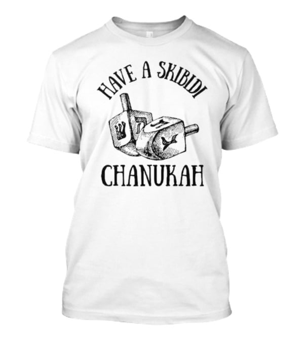 Have A Skibidi Chanukah Hanukkah Dreidel Fun T-Shirt