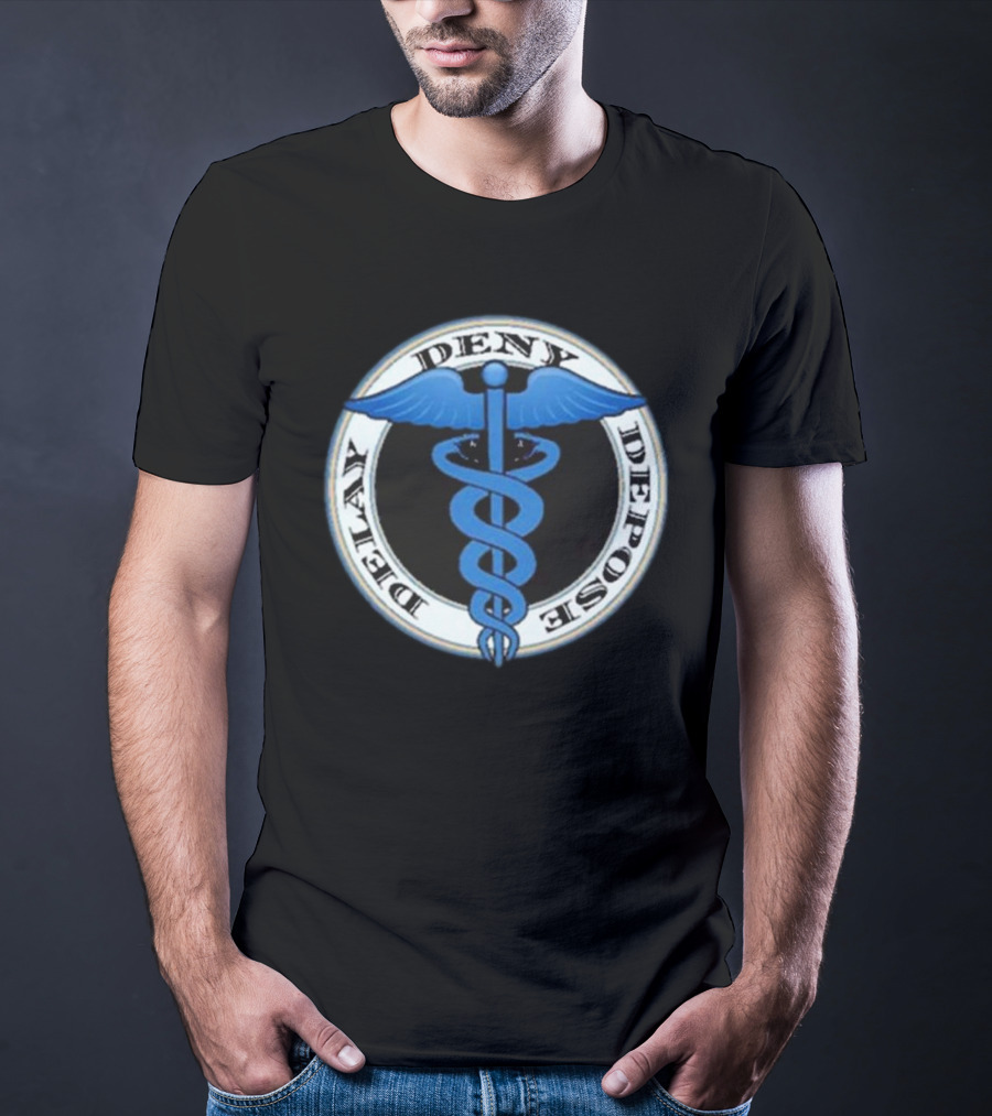 Delay Deny Depose Evil Healthcare Caduceus T-Shirt