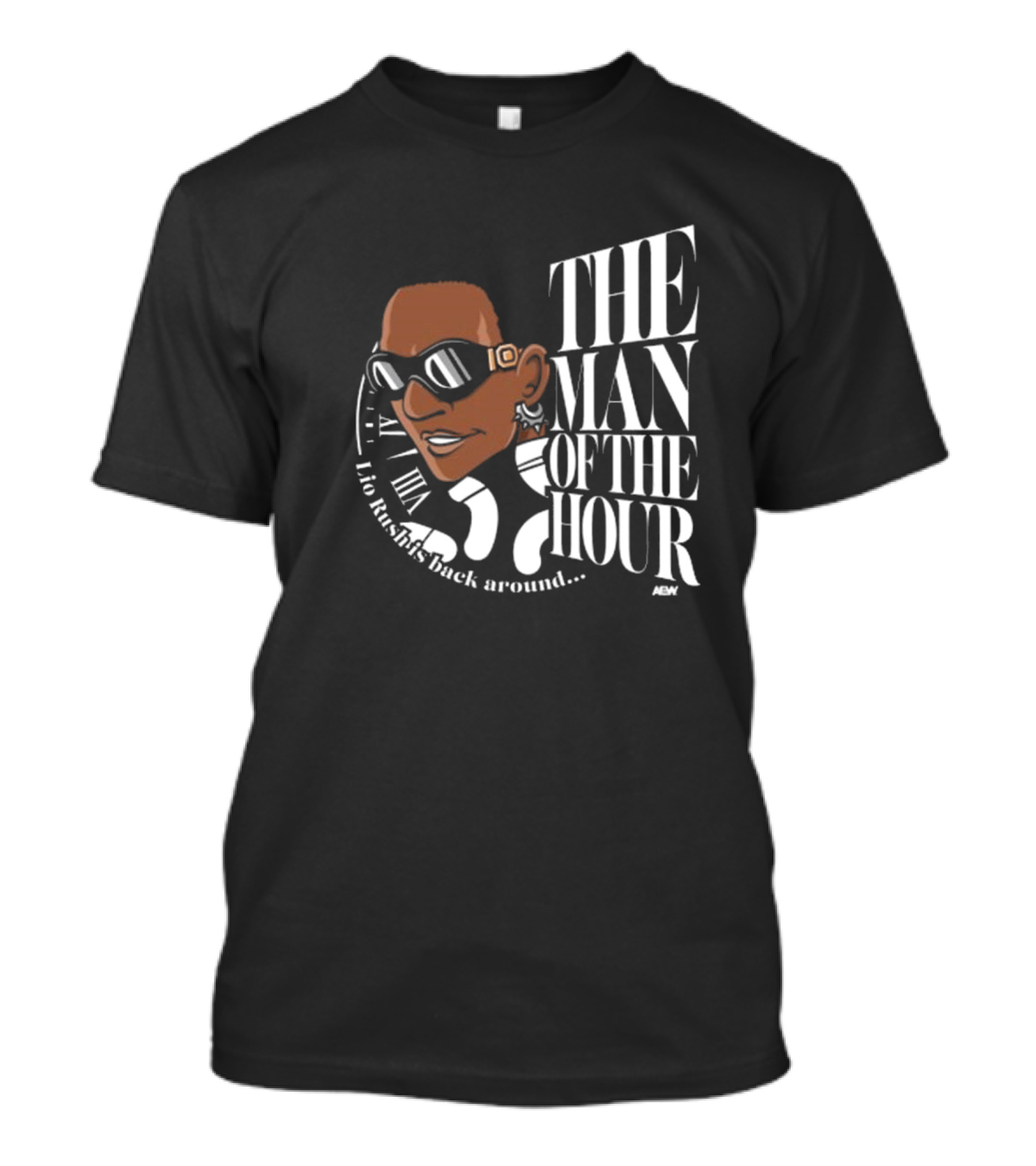 Lio Rush's Back Around AEW The Man Of The Hour T-Shirt