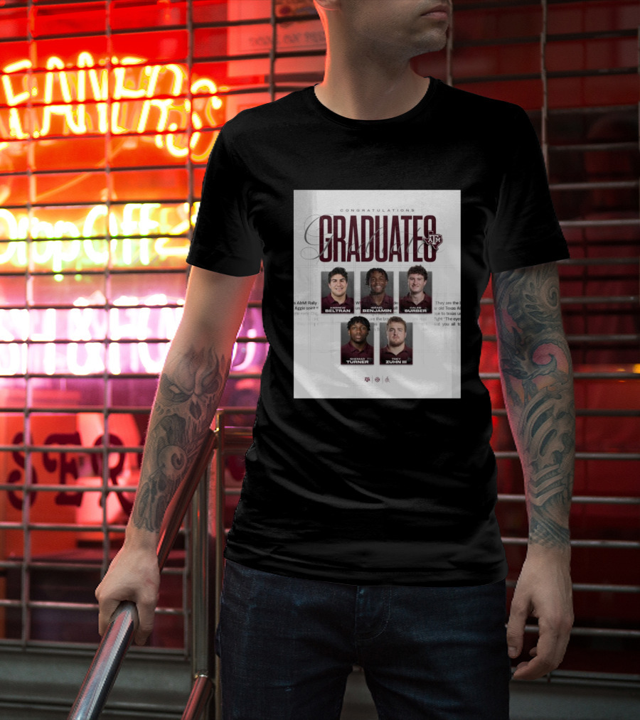 Congratulations Texas A&M Aggies Graduates Beltran Benjamin Surber Turner Zuhn III T-Shirt